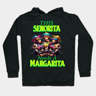 Funky Monkeys Senorita Needs A Margarita Hoodie